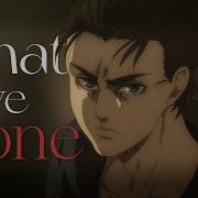 Eren Jaeger What I Ve Done Amv