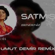 Satmisim Bu Dünyanin Anasini Babasini Remix