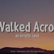 I Walked Across An Empty Land Speed Up