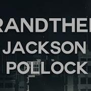 Grandtheft Jackson Pollock Feat Cadence Weapon