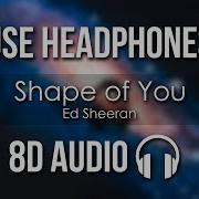 Shape Of You 8D Audio