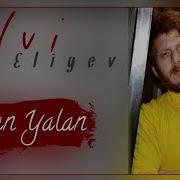 Yalan Yalan Ulvi Eliyev Official Music