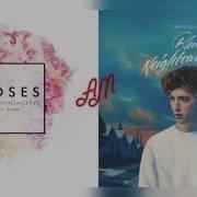 The Chainsmokers Ft Rozes X Troye Sivan Young Roses Mixed Mashup