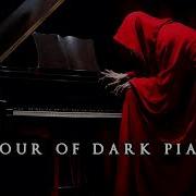 1 Hour Of Dark Atmospheric Piano