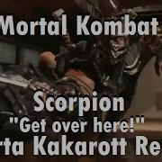 Mortal Kombat X Scorpion Get Over Here Sparta Kakarott Remix