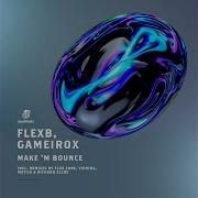Flexb Gameirox Make M Bounce Matija Richard Elcox Remix Extended