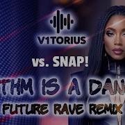 Snap Rhythm Is A Dancer V1Torius Future Rave Remi