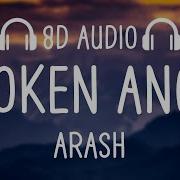 10D Audio Arash I M So Lonely Broken Angel Song In 10D By 3D X Music