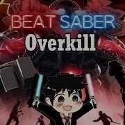 Overkill Beat Saber