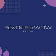 Pewdiepie Wow Sound Effect