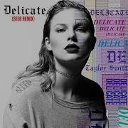 Taylor Swift Delicate Remix Song