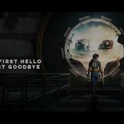 From The First Hello To The Last Goodbye