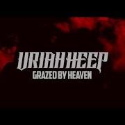 Uriah Heep Grazed By Heaven Official Music Video