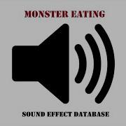 Monster Eating Sounds