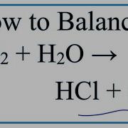 How To Balance Cl2 H2O Hcl O2 Chlorine Gas Water