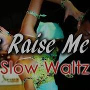 Slow Waltz Dj Ice You Raise Me Up 29 Bpm