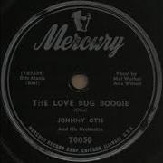 Johnny Otis The Love Bug Boogie