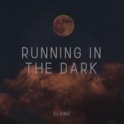 Running In The Dark Elving