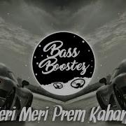 Indian Remix Teri Meri Bass