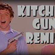 Kitchen Gun Remix Compilation