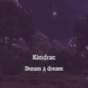 Kimdrac Dream A Dream Slowed