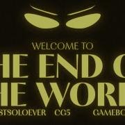 Welcome To The End Of The World Gaslight District Song Feat Gameboyjones Cg5