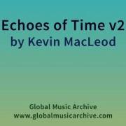 Kevin Macleod Echoes Of Time Ambient