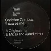 Christian Cambas It Scares Me Micali Ajami Remix