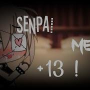 Senpai 13 Gacha Life Meme