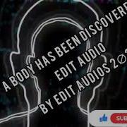 A Body Has Been Discovered Edit Audio