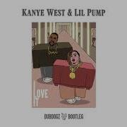 Kanye West Lil Pump I Love It Dubdogz Bootleg