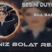 Eda Sakız Sesini Duymadan