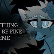 Everything Would Be Fine Animation Meme Vent