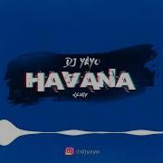 Dj Yayo Havana Remix