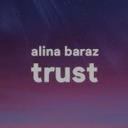 Alina Baraz Trust Lyrics