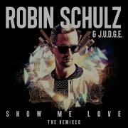 Robin Schulz J U D G E Show Me Love Garry Ocean Remix