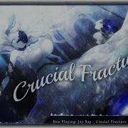 Nightcore Crucial Fracture Jay Ray