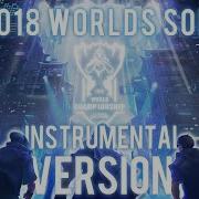 Worlds 2018 Rise Full Instrumental Version League Of Legends