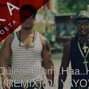 Dj Yayo Ella Quiere Hmm Haa Hmm Remix Letra