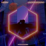 Underground Extended Version Hiddn