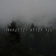 Cigarettes After Sex Cry Instrumental