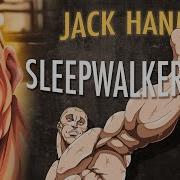 Jack Hanma Sleepwalker Edit