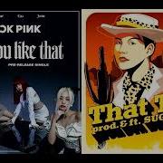 Psy Ft Suga Of Bts Blackpink That That X How You Like That Mashup