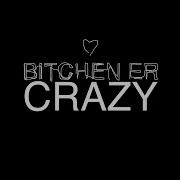 Playz Bitchen Er Crazy