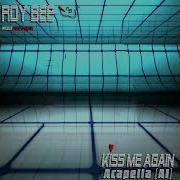 Kiss Me Again Vocals Only