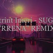 Sugar Butrint Imeri Remix