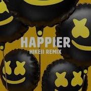 Happier Hikeii Remix