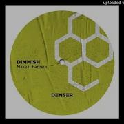 Make It Happen Original Mix Dimmish