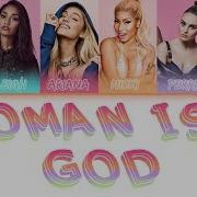 Woman Like God Mashup Of Little Mix Nicki Minaj X Ariana Grande