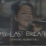 My Last Breath Acapella